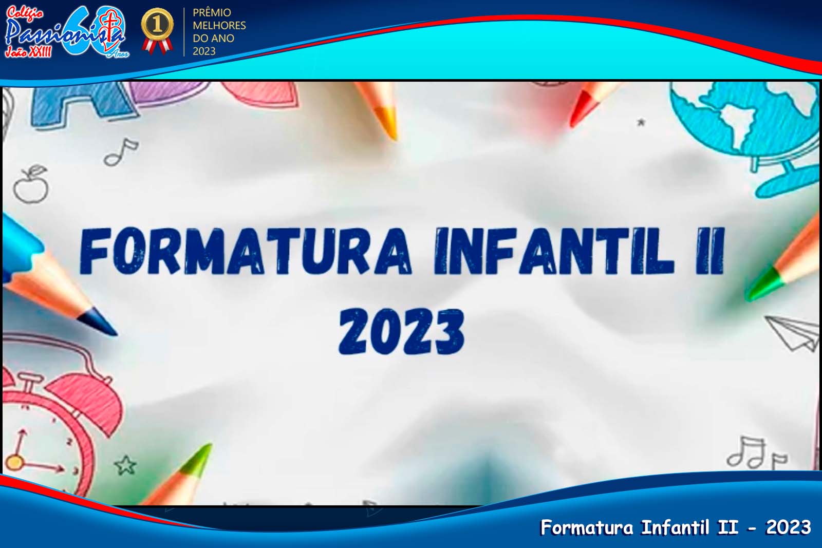 Formatura Infantil II - 2023 Colgio Passionista Joo XXIII
