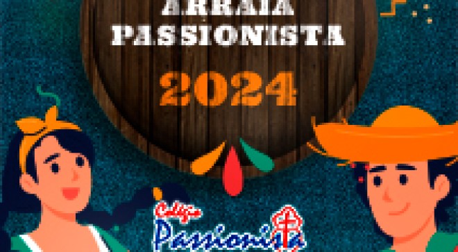 Arrai Passionista - 2024 - Colgio Passionista Joo XXIII