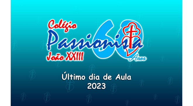 �ltimo dia de aula de 2023 - Col�gio Passionista Jo�o XXIII